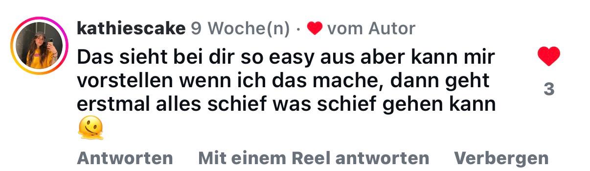 Kommentar von kathiescake: Das sieht bei dir so easy aus.